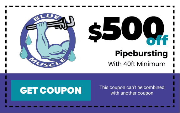 $500 off Pipebursting with 40ft minimum — Blue Muscle Plumbing & Rooter, Lancaster CA